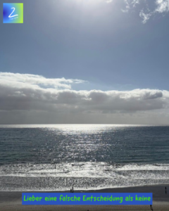 Lieber eine falsche Entscheidung als keine