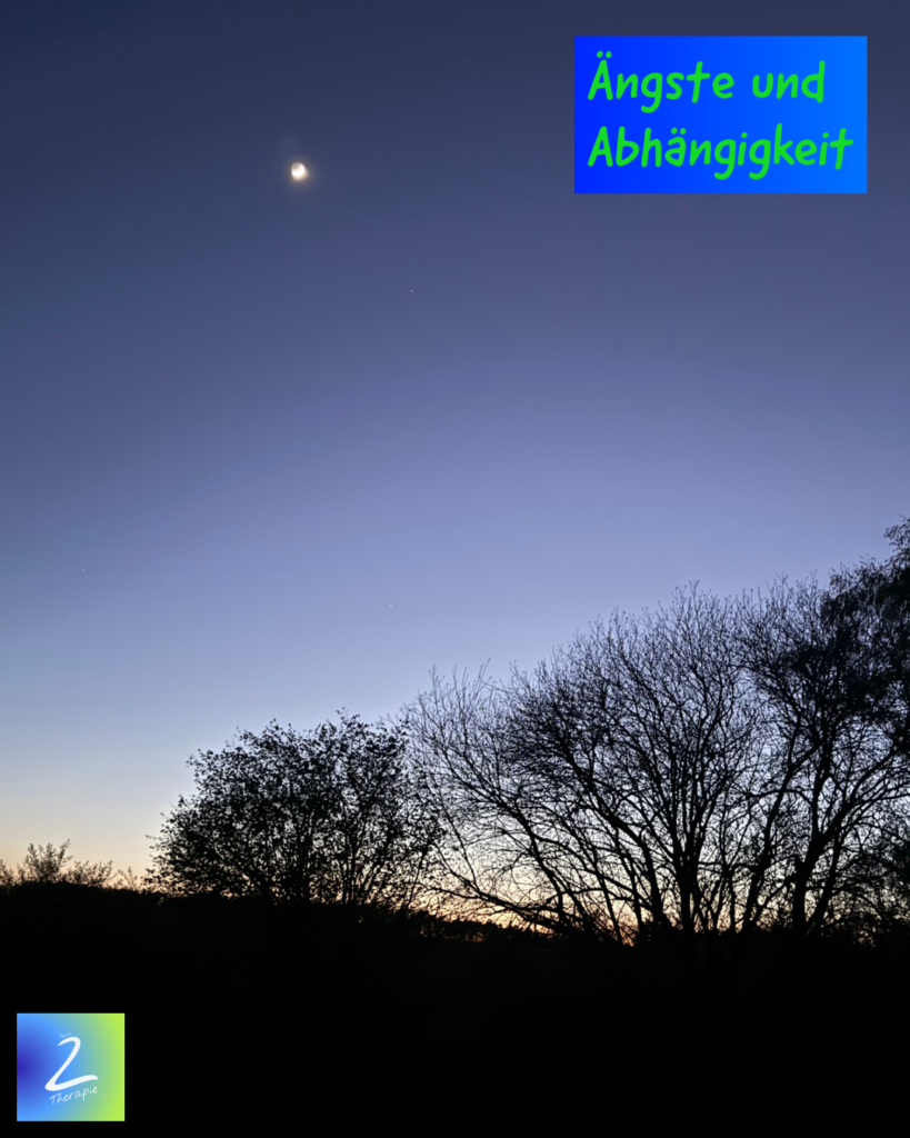 Ängste und Abhängigkeit 