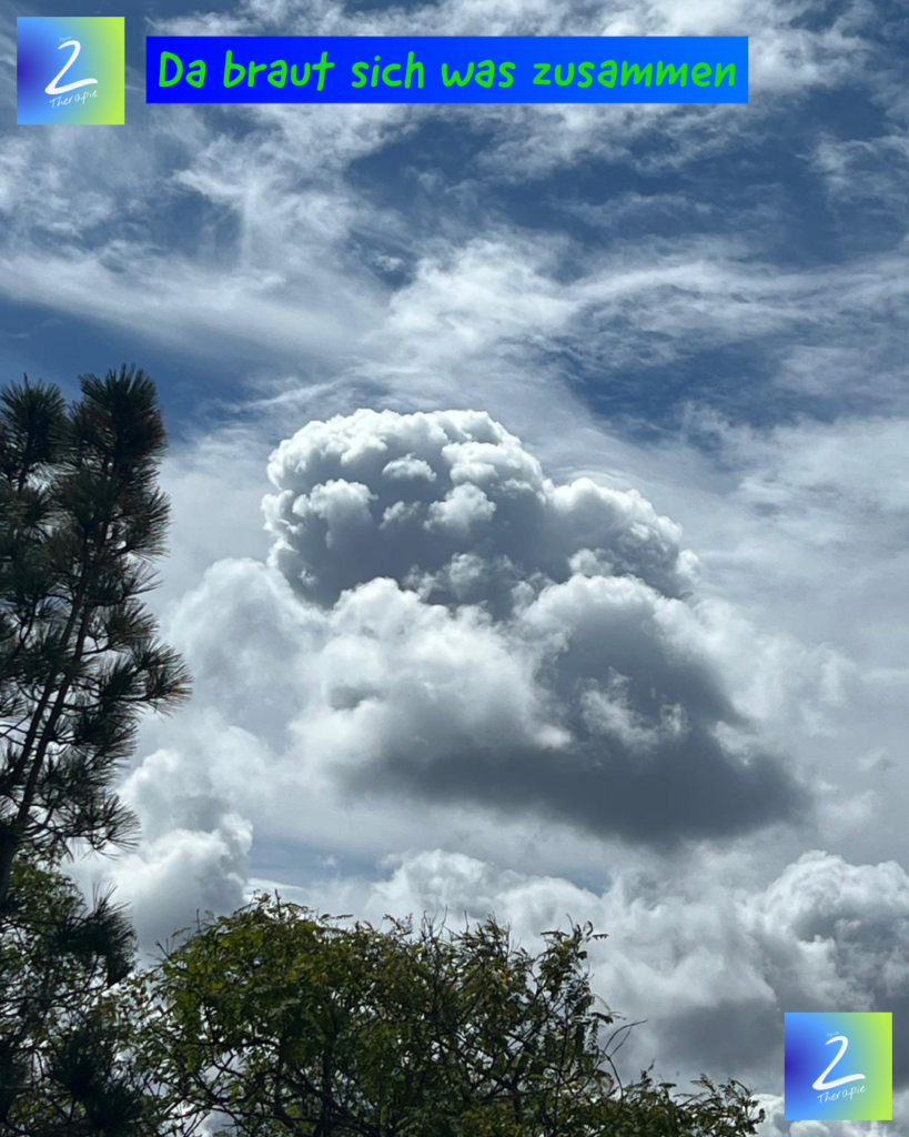 Da braut sich etwas zusammen 
