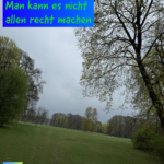 Man kann es nicht allen recht machen 