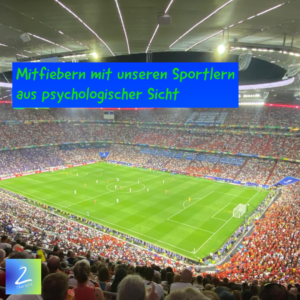 Mitfiebern mit unseren Sportlern aus psychologischer Sicht