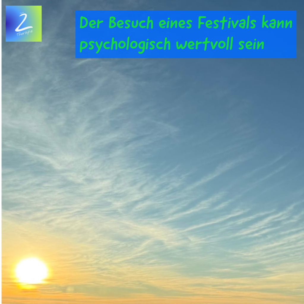 Der Besuch eines Festivals kann psychologisch wertvoll sein 